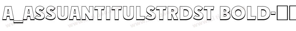 a_AssuanTitulStrDst Bold字体转换